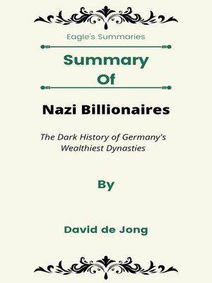 cover image of Summary of Nazi Billionaires the Dark History of Germany's Wealthiest Dynasties  by David de Jong